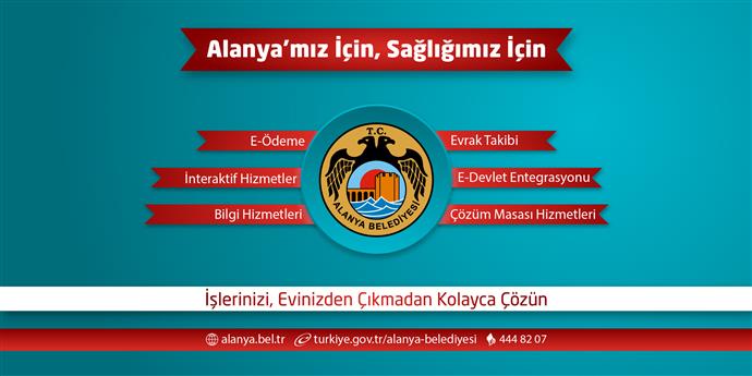 ALANYA BELEDİYESİ’NDEN COVID-19 MÜCADELESİNE DİJİTAL DESTEK ALANYA BELEDİYESİ’NDEN COVID-19 MÜCADELESİNE DİJİTAL DESTEK