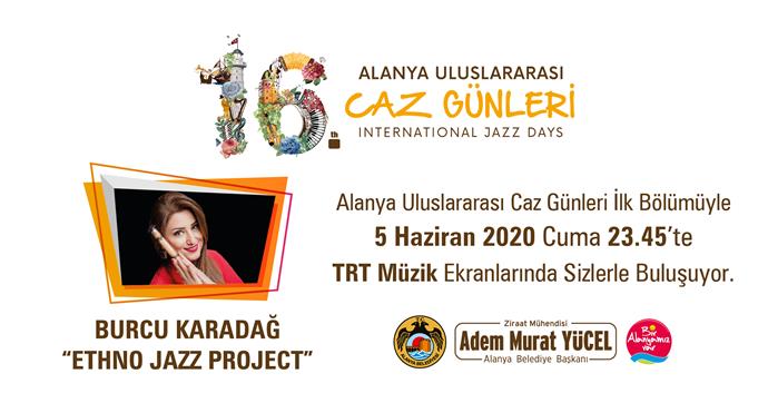 ALANYA CAZ GÜNLERİ TRT MÜZİK’TE ALANYA CAZ GÜNLERİ TRT MÜZİK’TE